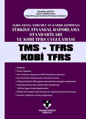 Açıklamalı Yorumlu ve Karşılaştırmalı Türkiye Finansal Raporlama Standartları ve Kobi TFRS Uygulama