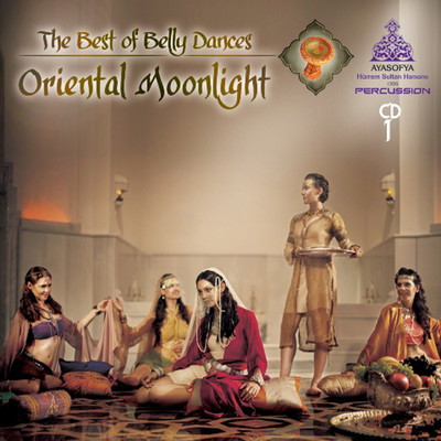Oriental Moonlight / The Best Of Belly Dance