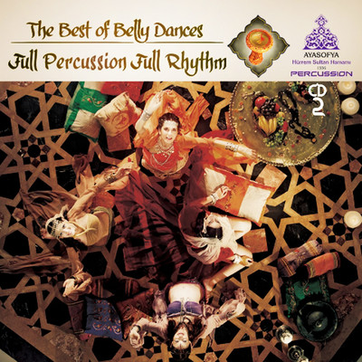 Percussion Full Rhythm / The Best of Belly Dance