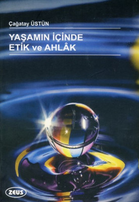 Yaşamın İçinde Etik ve Ahlak