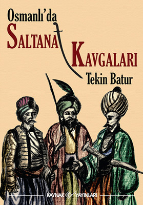 Osmanlı'da Saltanat Kavgaları