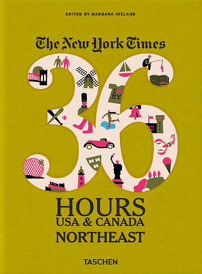 The New York Times 36 Hours Usa & Canada Northeast