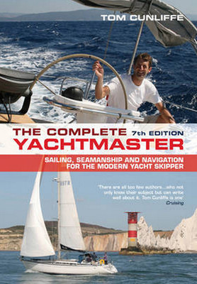 The Complete Yachtmaster: Sailing Seamanship and Navigation for the Modern Yacht Skipper