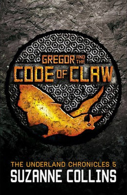 Gregor and the Code of Claw (The Underland Chronicles 5)