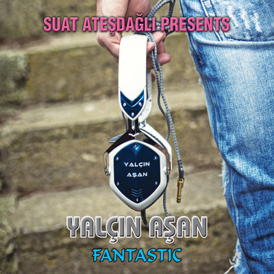 Suat Atesdagli Presents : Yalçin Asan - Fantastic