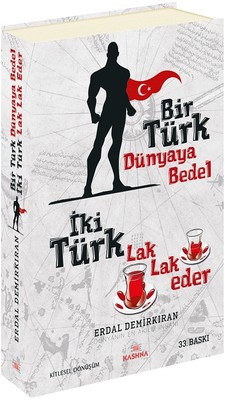 Bir Türk Dünyaya Bedel İki Türk Lak Lak Eder