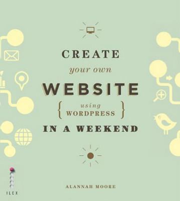Create Your Own Website Using WordPress in a Weekend