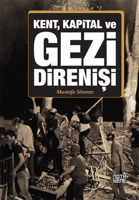 Kent Kapital ve Gezi Direnişi Kent Kapital ve Gezi Direnişi