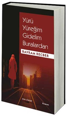 Yürü Yüreğim Gidelim Buralardan