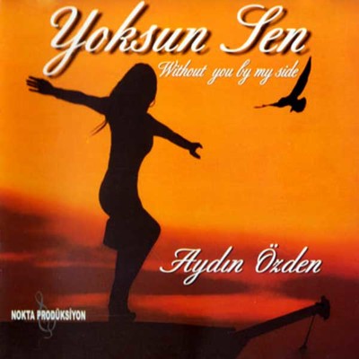 Yoksun Sen - Without You By My Side