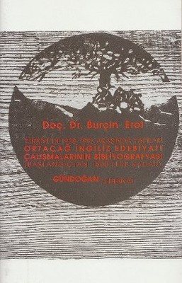 Türkiye'de 1928-1993 Arasında Yapılan Ortaçağ İngiliz Edebiyatı Çalışmalarının Bibliyografyası