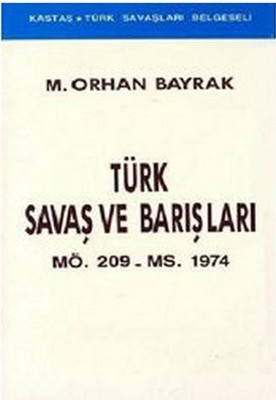 Türk Savaş ve BarışlarıMÖ. 209 - MS. 1974
