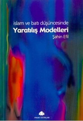İslam ve Batı Düşüncesinde Yaratılış Modelleri