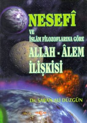 Nesefi ve İslam Filozoflarına Göre Allah - Alem İlişkisi