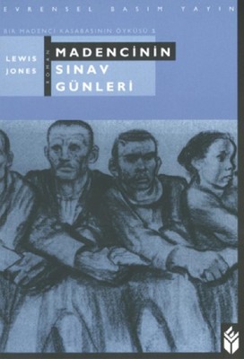 Bir Madenci Kasabasının Öyküsü 1 - Madencinin Sınav Günleri