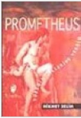 Prometheus Yüreğimi Ellerine Verdim
