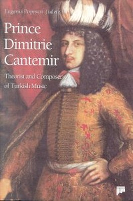 Prince Dimitrie CantemirTheorist and Composer of Turkish Music
