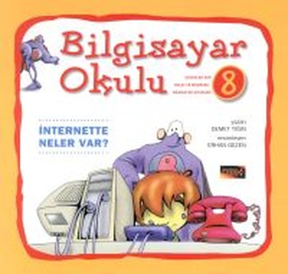 Bilgisayar Okulu 8 - İnternette Neler Var?