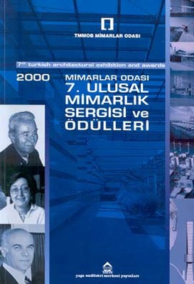 7. Ulusal Mimarlık Sergisi ve ÖdülleriTMMOB Mimarlar Odası 20007th Turkish Architectural Exhibit