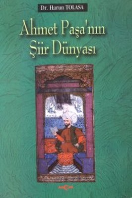 Ahmet Paşa'nın Şiir Dünyası