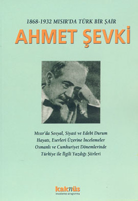 1868-1932 Mısır'da Türk Bir Şair Ahmet Şevki