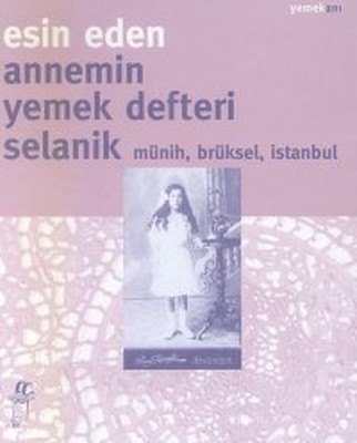 Annemin Yemek DefteriSelanik Münih Brüksel İstanbul