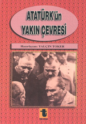 Atatürk'ün Yakın Çevresi