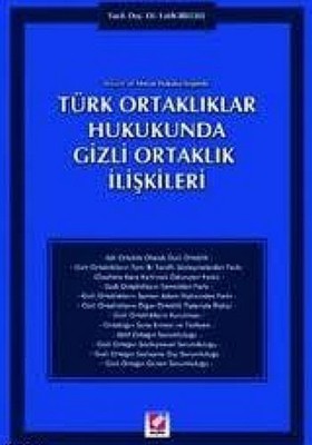 Türk Ortaklıklar Hukukunda Gizli Ortaklık İlişkileri