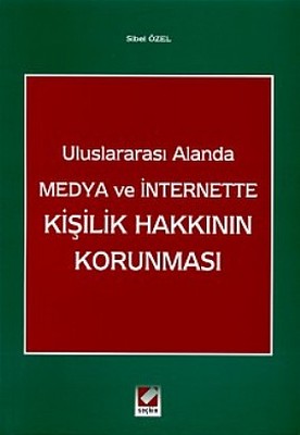 Uluslararası Alanda Medya ve İnternette Kişilik Hakkının Korunması	