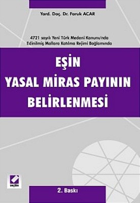 4721 Sayılı Yeni Türk Medeni Kanunu'nda Edinilmiş Mallara Katılma Rejimi Bağlamında Eşin Yasal Miras