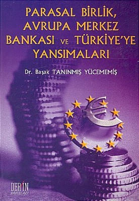 Parasal Birlik Avrupa Merkez Bankası ve Türkiye'ye Yansımaları