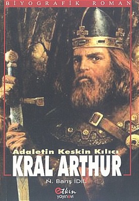 Adaletin Keskin Kılıcı Kral Arthur