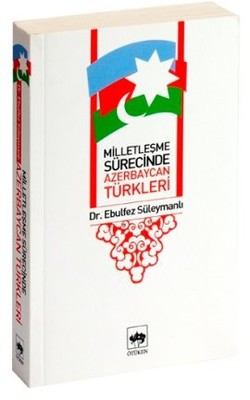 Milletleşme Sürecinde Azerbaycan Türkleri