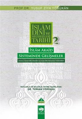 İslam Dini ve Mezhepleri Tarihi 2: İslam Akaid Sisteminde Gelişmeler