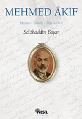 Mehmed Akif:Hayatı Sanatı Mücadelesi