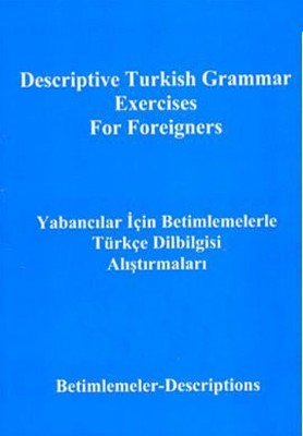 Yabancılar İçin Betimlemelerle Türkçe Dilbilgisi AlıştırmalarıDescriptive Turkish Grammar Exercise