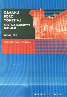 Osmanlı Borç Yönetimi Düyün-ı Umumiyye 1879-1891Takım 1 Cilt 1