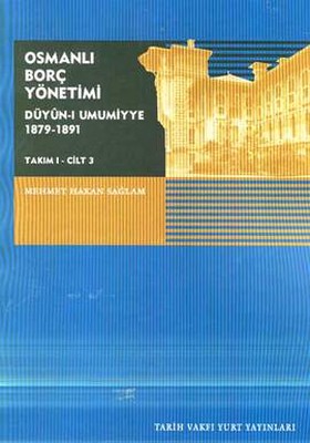 Osmanlı Borç Yönetimi Düyün-ı Umumiyye 1879-1891Takım 1 Cilt 3