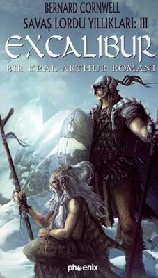 ExcaliburSavaş Lordu Yıllıkları: 3Bir Kral Arthur Romanı