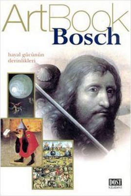 Bosch Art Book Hayal Gücünün Derinlikleri