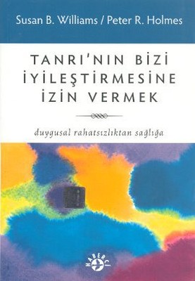 Tanrı'nın Bizi İyileştirmesine İzin Vermek