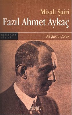Mizah Şairi: Fazıl Ahmet Aykaç