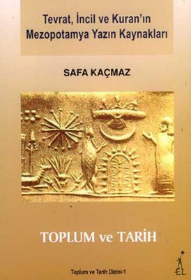 Tevrat İncil ve Kuran'ın Mezopotamya Yazın Kaynakları