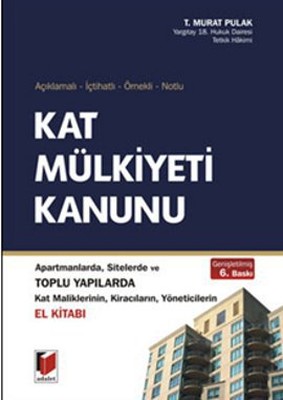 Kat Mülkiyeti Kanunu - Apartmanlarda Sitelerde ve Toplu Yapılarda Kat Maliklerinin Kiracıların Yö