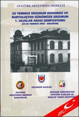 23 Temmuz Erzurum Kongresi ve Kurtuluştan Günümüze Erzurum 1. Uluslar Arası Sempozyumu (23-25 Temmuz