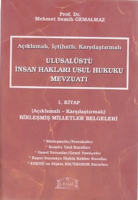 Açıklamalı İçtihatlı Karşılaştırmalı Ulusalüstü İnsan Hakları Usul Hukuku Mevzuatı 1. Kitap