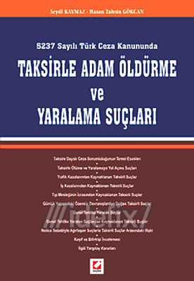 5237 Sayılı Türk Ceza Kanununda Taksirle Adam Öldürme ve Yaralama Suçları