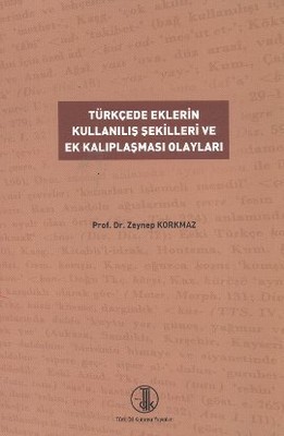 Türkçede Eklerin Kullanılış Şekilleri ve Ek Kalıplaşması Olayları