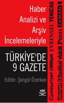 Haber Analizi ve Arşiv İncelemeleriyle: Türkiye'de 9 Gazete