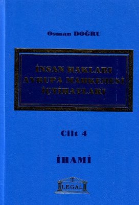 İnsan Hakları Avrupa Mahkemesi İçtihatları Cilt: 4